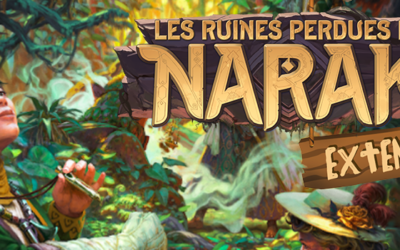 Test : Les Ruines Perdues de Narak – extension chefs d&rsquo;expédition