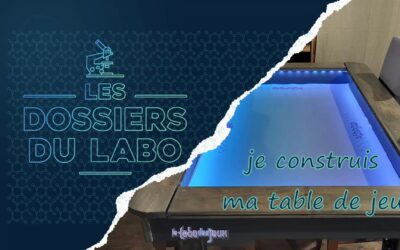 Les Dossiers du Labo : je construis ma table de jeu