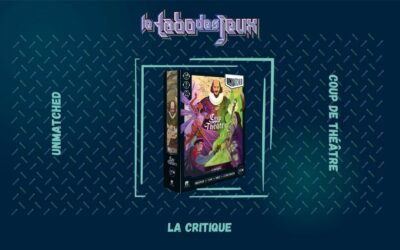 Test : Unmatched – Coup de Théâtre